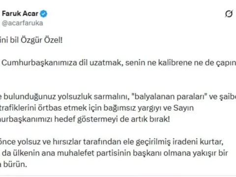 Faruk Acar’dan Özgür Özel’e Sert Eleştiriler
